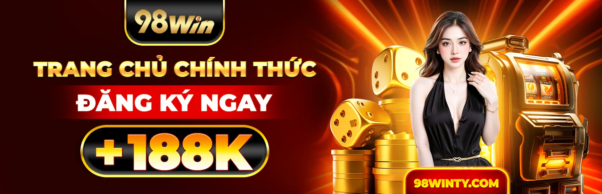98WIN trang chủ chính thức - Đăng ký ngay +188K