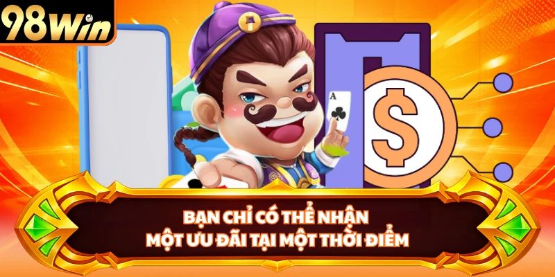 Bạn chỉ có thể nhận một ưu đãi tại một thời điểm