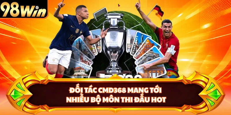 Đối tác CMD368 mang tới nhiều bộ môn thi đấu hot